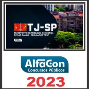 TJ SP (ESCREVENTE TÉCNICO JUDICIÁRIO) PÓS EDITAL – ALFACON 2023