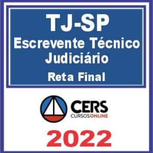 TJ SP (Escrevente Técnico Judiciário) Reta Final – Cers 2022