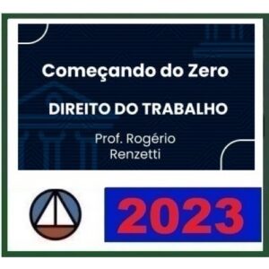Começando do Zero - Direito Processual do Trabalho (CERS 2023)
