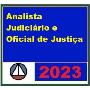 Analista Judiciário e Oficial de Justiça (CERS 2023) - STF, STJ, TSE, TST, TRFs, TREs, e TJs