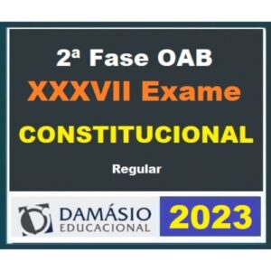 2ª Fase OAB XXXVII (37º) Exame - Direito Constitucional (DAMÁSIO 2023) - Curso Regular