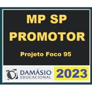 MP SP - Promotor - Projeto Foco 95 (DAMÁSIO 2023) Promotor Ministério Público de São Paulo