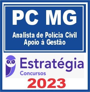 PC MG (Analista de Polícia Civil – Apoio à Gestão) Estratégia 2023