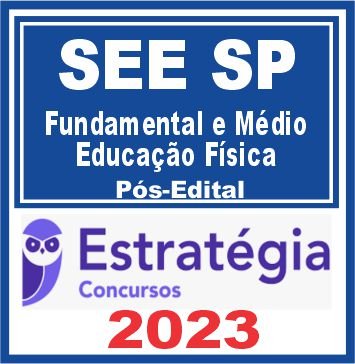 SEE SP (Professor Ensino Fundamental e Médio – Educação Física) Pós Edital – Estratégia 2023