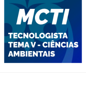 MCTI Tecnologista Tema V Ciências Ambientais e da Vida 2023 Pré-Edital - Estratégia