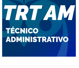 TRT 11 Técnico Área Administrativa 2023 Pré-edital