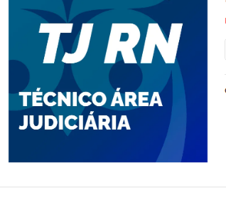 TJ RN Técnico Área Judiciária 2023 Pós-edital