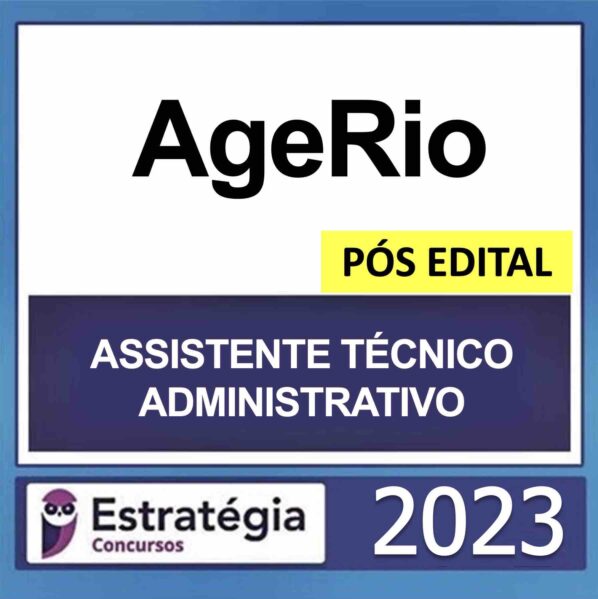 AgeRio – PÓS EDITAL – (ASSISTENTE TÉCNICO ADMINISTRATIVO) – ESTRATÉGIA 2023