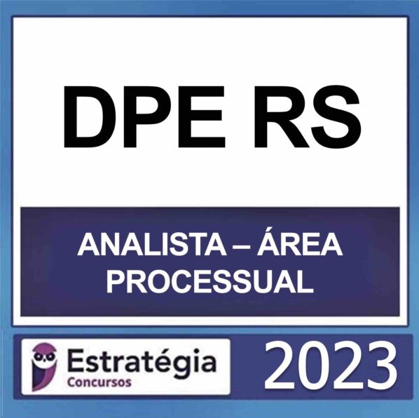 DPE RS – (ANALISTA – ÁREA PROCESSUAL) – ESTRATÉGIA 2023