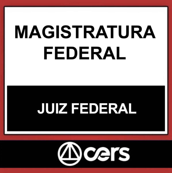 MAGISTRATURA FEDERAL – (JUIZ FEDERAL) – CERS 2023