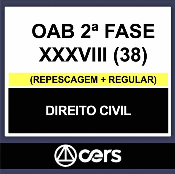 OAB 2ª Fase XXXVIII (38) – (DIREITO CIVIL) – CERS 2023