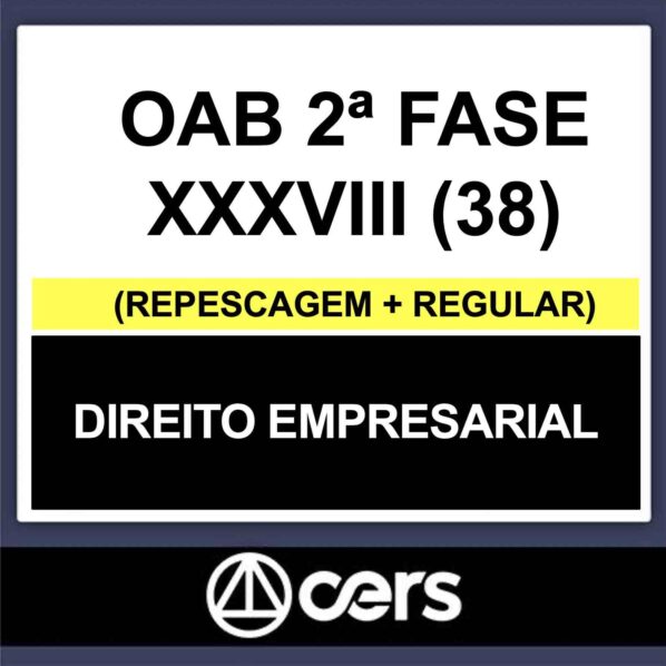 OAB 2ª Fase XXXVIII (38) – (DIREITO EMPRESARIAL) – CERS 2023