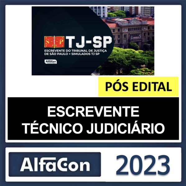 TJ SP – PÓS EDITAL – (ESCREVENTE TÉCNICO JUDICIÁRIO) – ALFACON 2023
