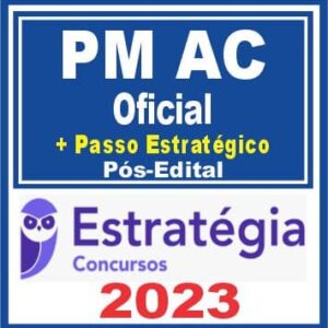 PM AC (Oficial + Passo) Pós Edital – Estratégia 2023
