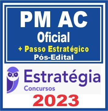PM AC (Oficial + Passo) Pós Edital – Estratégia 2023