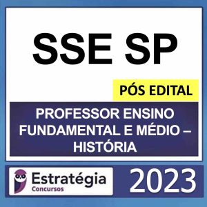 SEE SP – PÓS EDITAL (ENSINO FUNDAMENTAL E MÉDIO – HISTÓRIA) – ESTRATÉGIA 2023