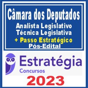 Câmara dos Deputados (Analista Legisl. – Técnica Legislativa + Passo) Pós Edital