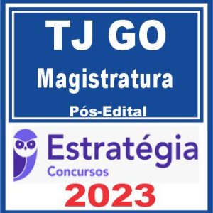 TJ GO (Juiz Substituto) Pós Edital – Estratégia 2023