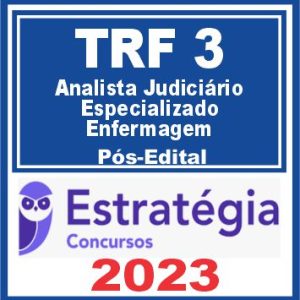 TRF 3ª Região (Analista Judiciário – Especializado – Enfermagem) Pós Edital – Estratégia 2023