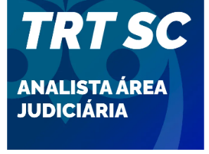 TRT SC Analista Área Judiciária e Oficial de Justiça Pós-edital 2023 - Estrategia Pos Edital