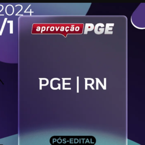 PGE | RN – Reta Final – Procurador Geral do Estado do Rio Grande do Norte – 2024 – Aprovação PGE
