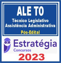 ALE TO (Técnico Legislativo – Assistência Administrativa) Pós Edital – Estratégia 2023