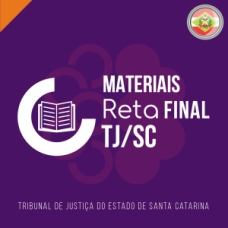 MATERIAIS RETA FINAL - TJSC 2024 (CICLOS 2023) - Rateio TJ SC Santa Catarina Juiz Magistratura