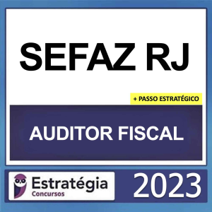 SEFAZ RJ – (AUDITOR FISCAL + PASSO) – ESTRATÉGIA 2023 - Rateio Rio de Janeiro Fisco