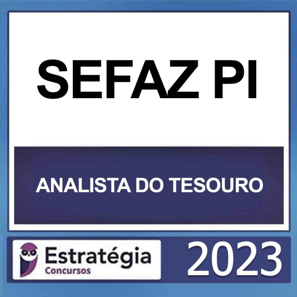 SEFAZ PI – (ANALISTA DO TESOURO) – ESTRATÉGIA 2023