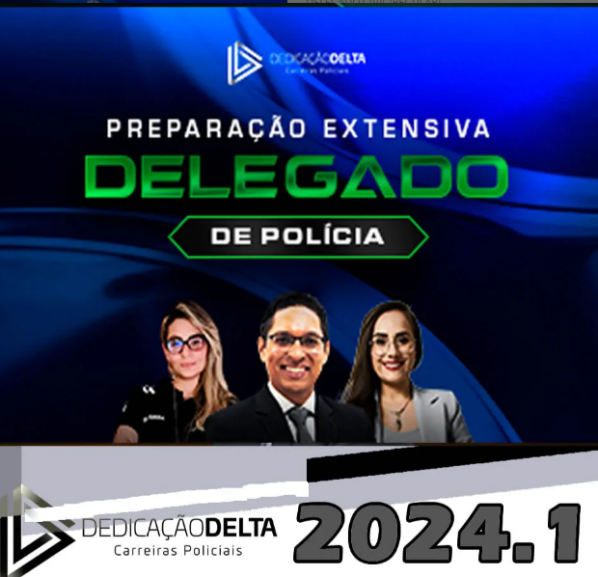 PPREPARAÇÃO EXTENSIVA DELEGADO DE POLÍCIA CIVIL – DEDICACAO DELTA 2024 - Rateio Concurso Delta Polícia Civil Estado 2024