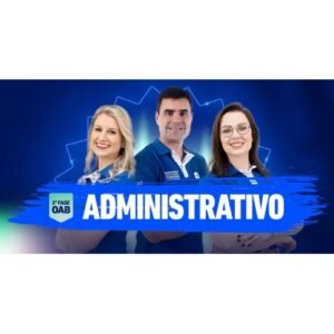2ª Fase OAB 40º Exame - Direito Administrativo (CEISC 2024) Curso Regular - Pós 1ª Fase