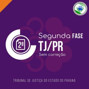 TJPR 2023 SEM CORREÇÃO INDIVIDUALIZADA - 2ª FASE (CICLOS 2024) Tribunal de Justiça do Paraná
