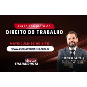 Curso Completo de Direito do Trabalho (Escola Trabalhista 2024)