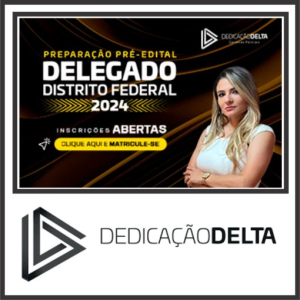 DPC DF (Delegado do Distrito Federal) Dedicação Delta 2024 - Rateio PC DF Delta Polícia Civil