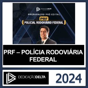 PRF – (PREPARAÇÃO PRÉ EDITAL POLICIAL RODOVIÁRIO FEDERAL) – DEDICAÇÃO DELTA 2024