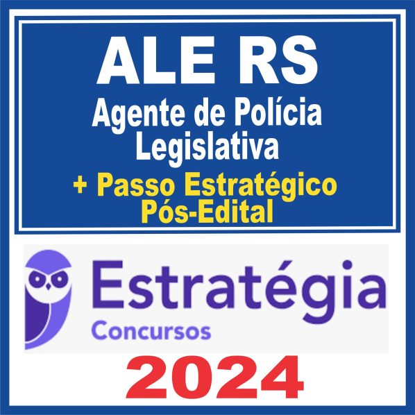 ALE RS (Agente de Polícia Legislativa + Passo) Pós Edital – Estratégia 2024