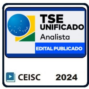 TSE Unificado - Analista Judiciário - Área Judiciária - Edital Publicado - Pós Edital - Reta Final (CEISC 2024)