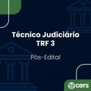 TRF 3ª Região Pós edital (Técnico Judiciário Área Administrativa) (CERS 2024) TRF3