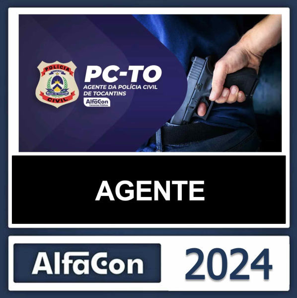 PC TO – (AGENTE DE POLÍCIA CIVIL DO ESTADO DO TOCANTINS) – ALFACON 2024