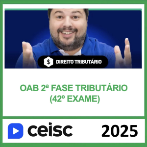 OAB 2ª Fase 42 Exame – (DIREITO TRIBUTÁRIO) – CEISC 2025