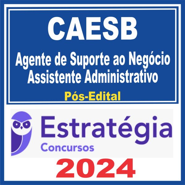 CAESB (Agente de Suporte ao Negócio – Assistente Administrativo) Pós Edital – Estratégia 2024