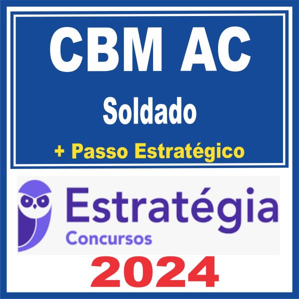 CBM AC (Soldado + Passo) Estratégia 2024