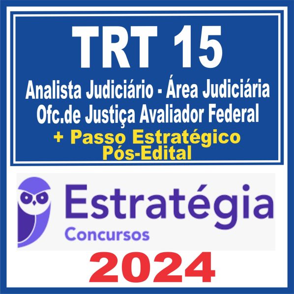 TRT 15 Campinas (Analista Judiciário – Área Judiciária e Oficial de Justiça + Passo) Pós Edital – Estratégia 2024