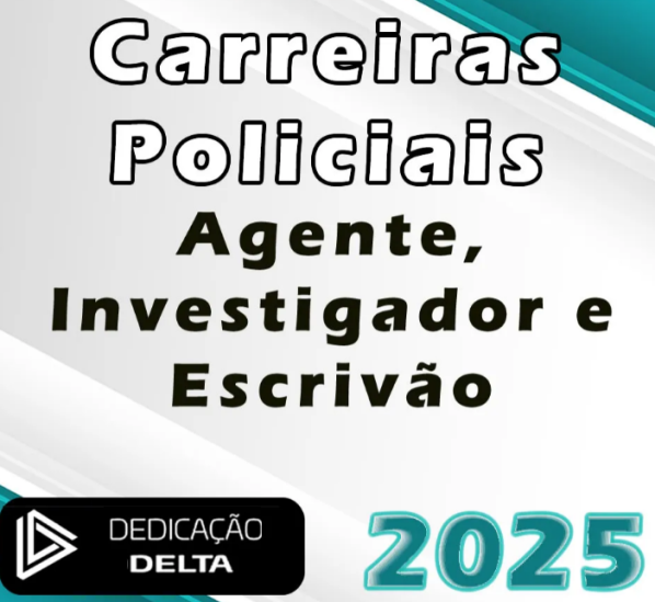 Carreiras Policiais | Agente, Investigador e Escrivão – Dedicação Delta 2025