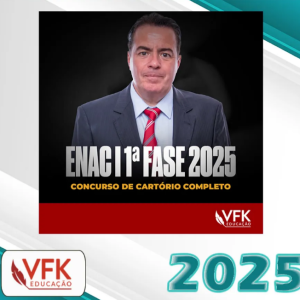 ENAC – 1ª Fase 2025 – Concurso de Cartório Completo – VFK 2025 - Pós edital Exame Nacional Cartorio Pósedital  FGV - 2025
