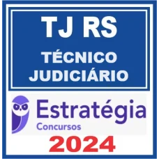 TJ-RS (Técnico Judiciário) - ESTRATÉGIA - 2024 - Rateio Tj Rs Tribunal de Justiça Rio Grande do Sul TjRs