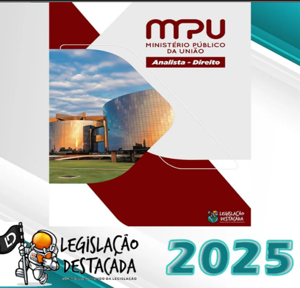 MPU Analista -Técnico Administrativo – Legislacao Destacada 2025 – Plano Pos Edital