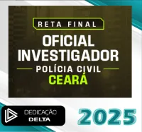 PC-CE – RETA FINAL OFICIAL INVESTIGADOR DE POLÍCIA CIVIL CEARÁ – Dedicação Delta 2025 - Rateio PC CE Policia Civil Pos Edital