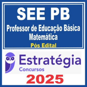 SEE PB (Professor de Educação Básica – Matemática) Pós Edital – Estratégia 2025