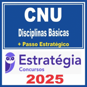 CNU – Concurso Nacional Unificado (Disciplinas Básicas + Passo) Estratégia 2025
